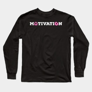 Motivation Donuts Long Sleeve T-Shirt